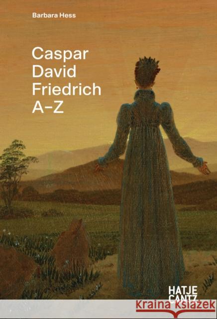 Caspar David Friedrich: A-Z Barbara Hess 9783775755672 Hatje Cantz - książka