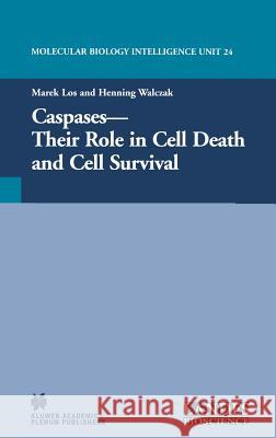Caspases: Their Role in Cell Death and Cell Survival Orlando J. Castejon Marek Los Henning Walczak 9780306474415 Kluwer Academic/Plenum Publishers - książka