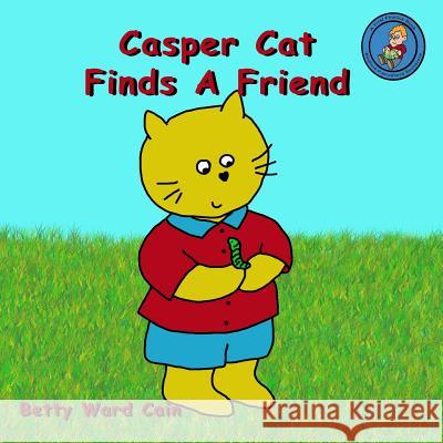 Casper Cat Finds A Friend Cain, Betty Ward 9781480070110 Createspace - książka