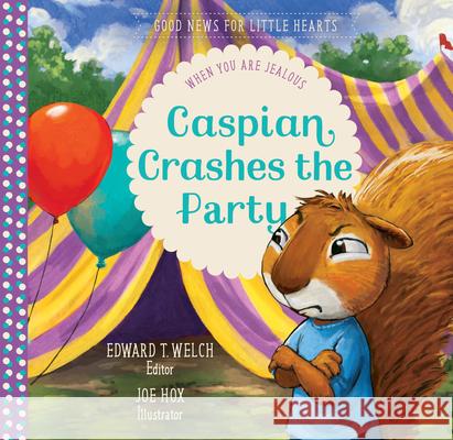Caspian Crashes the Party: When You Are Jealous Edward T. Welch Joe Hox 9781645070771 New Growth Press - książka