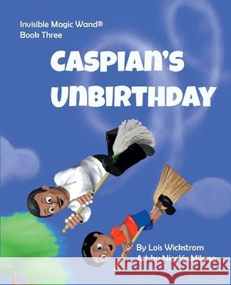 Caspian's UnBirthday Lois Wickstrom, Nicolás Milano 9781954519343 Gripper Products / Look Under Rocks - książka