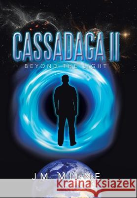 Cassadaga Ii: Beyond the Light Jm Milne 9781664180284 Xlibris Us - książka