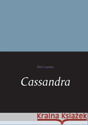 Cassandra Petri Luosto 9789523303010 Books on Demand - książka