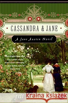 Cassandra and Jane: A Jane Austen Novel Jill Pitkeathley 9780061446399 Harper Paperbacks - książka