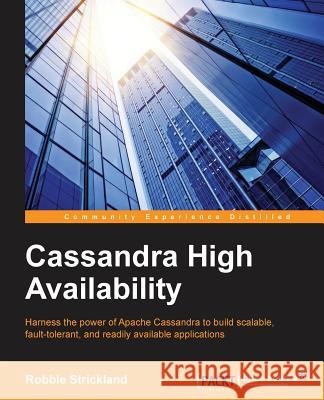 Cassandra High Availability Robbie Strickland 9781783989126 Packt Publishing - książka