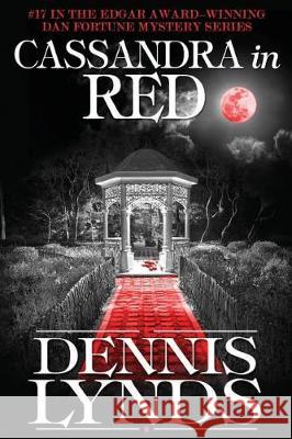 Cassandra in Red: #17 in the Edgar Award-winning Dan Fortune mystery series Lynds, Dennis 9781941517338 Canning Park Press - książka