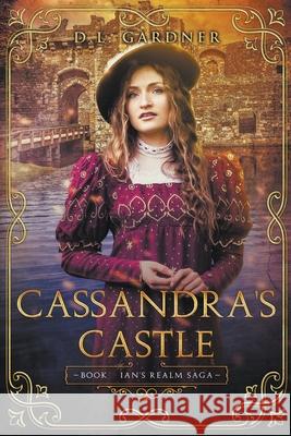 Cassandra's Castle D. L. Gardner 9781540123473 D.L. Gardner - książka