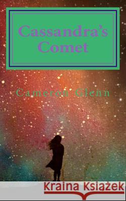 Cassandra's comet and comet poems. Glenn, Cameron 9781463682682 Createspace - książka
