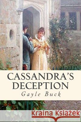 Cassandra's Deception: An imposter, and a man meant for someone else. Buck, Gayle 9781508538387 Createspace - książka