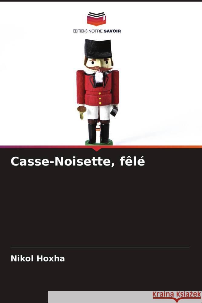 Casse-Noisette, fêlé Hoxha, Nikol 9786204438702 Editions Notre Savoir - książka