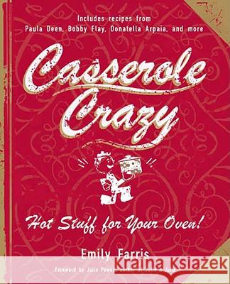 Casserole Crazy: Hot Stuff for Your Oven! Emily Farris 9781557885357 HP Books - książka