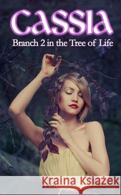 Cassia: Branch 2 of the Tree of Life MS Holly Bargo 9781511755214 Createspace - książka