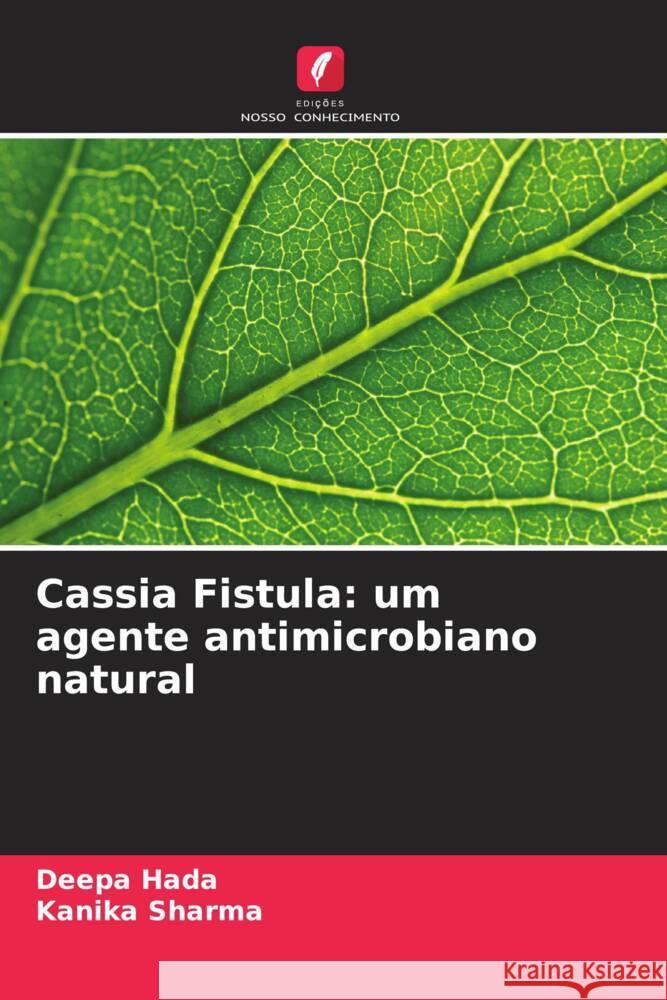 Cassia Fistula: um agente antimicrobiano natural Hada, Deepa, Sharma, Kanika 9786208258009 Edições Nosso Conhecimento - książka