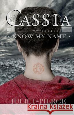 Cassia: Know My Name Juliet Pierce 9781499545319 Createspace - książka