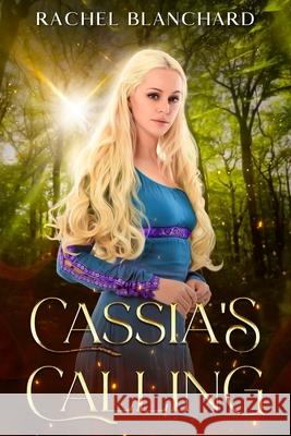 Cassia's Calling Rachel Blanchard 9781737671947 Rachel Blanchard - książka