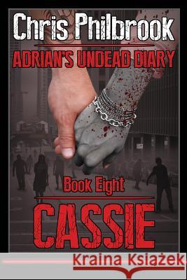 Cassie: Adrian's Undead Diary Book Eight Chris Philbrook 9781502707260 Createspace - książka