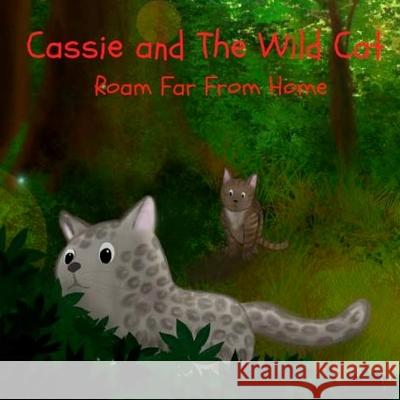 Cassie and The Wild Cat: Roam Far From Home Eichan, Indah 9781492347316 Createspace - książka