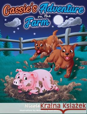 Cassie's Adventure on the Farm Nicole Jones Blueberry Illustrations 9780578724348 Nicole Jones - książka