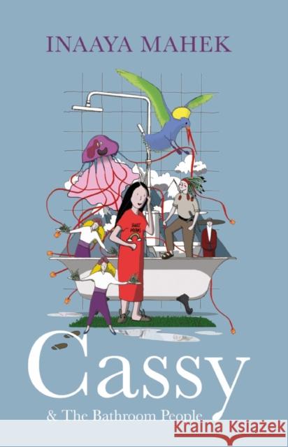 Cassy & The Bathroom People Inaaya Mahek 9781838590086 Troubador Publishing - książka