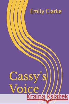 Cassy's Voice Emily Clarke Jay Carreries 9781516999750 Createspace Independent Publishing Platform - książka