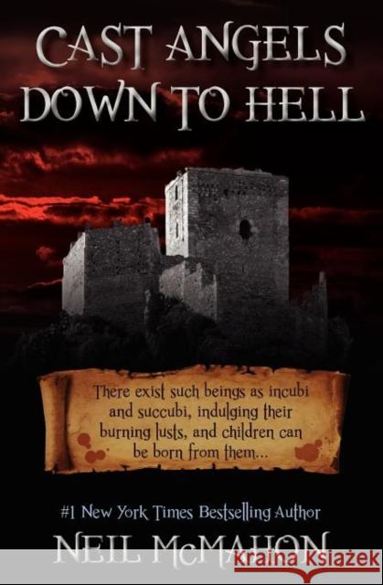 Cast Angels Down to Hell McMahon, Neil 9780984775026 Quinotaur Press - książka