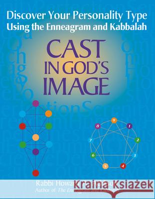 Cast in God's Image: Discovering Your Personality Type Using the Enneagram and Kabbalah Howard A. Addison 9781580231244 Jewish Lights Publishing - książka
