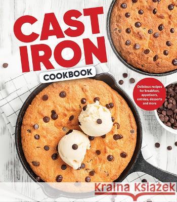 Cast Iron Cookbook: Delicious Recipes for Breakfast, Appetizers, Entrées, Desserts and More Publications International Ltd 9781639381524 Publications International, Ltd. - książka