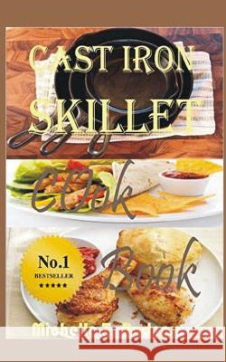 Cast Iron Skillet Cookbook Michelle T. Rodney 9781530057726 Createspace Independent Publishing Platform - książka