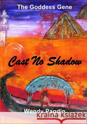 Cast No Shadow Wendy Pagdin 9781291985092 Lulu.com - książka