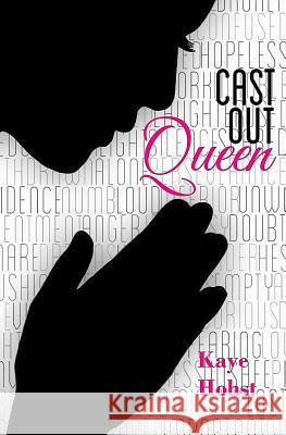 Cast Out Queen Kaye Hohst Veronica Peterson 9780692548684 Rhonda Tyree - książka