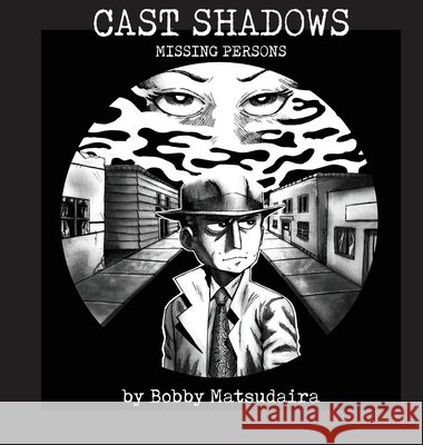 Cast Shadows: Missing Persons Bobby Matsudaira 9781733192002 Three Owls Publishing - książka
