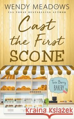 Cast the First Scone Wendy Meadows 9798201250744 Majestic Owl Publishing LLC - książka