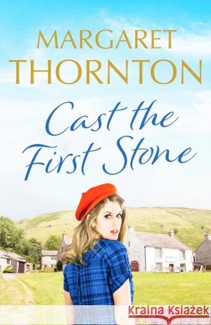 Cast the First Stone: A captivating Yorkshire saga of friendship and family secrets Margaret Thornton 9781800327214 Canelo - książka