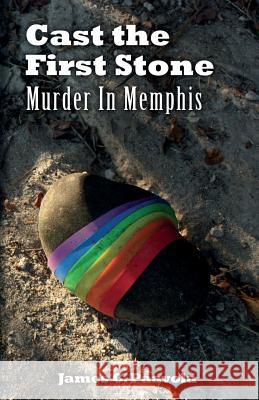 Cast the First Stone: Murder In Memphis Paavola, James C. 9780983410997 J & M Book Publishers - książka