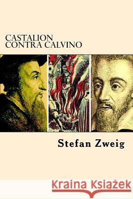 Castalion Contra Calvino Stefan Zweig 9781545142622 Createspace Independent Publishing Platform - książka