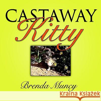 Castaway Kitty Brenda Muncy 9781425923570 Authorhouse - książka