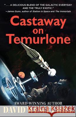 Castaway on Temurlone: Universe of Miracles David Wesley Hill 9780983611714 Temurlone Press - książka