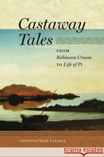 Castaway Tales: From Robinson Crusoe to Life of Pi Christopher Palmer 9780819576576 Wesleyan - książka