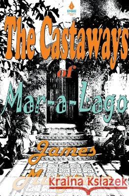 Castaways of Mar-a-Lago James Musgrave   9798215991497 Emre Publishing, LLC - książka
