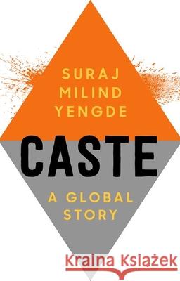 Caste: A Global Story Suraj Milind Yengde 9780197839850 Oxford University Press - książka