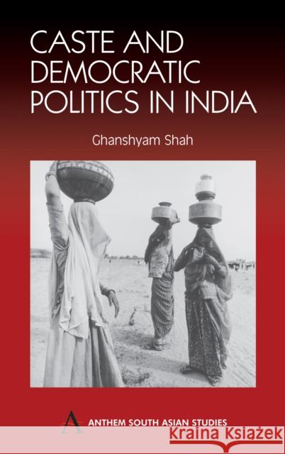Caste and Democratic Politics In India Ghanshyam Shah 9781843310853 Anthem Press - książka