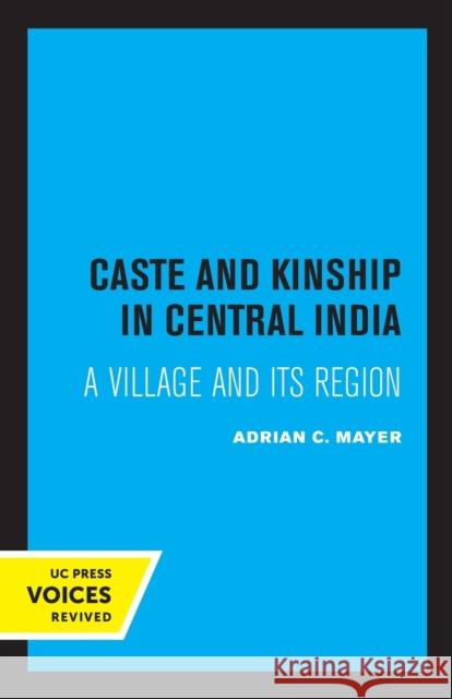 Caste and Kinship in Central India: A Village and Its Region Adrian Mayer 9780520309036 University of California Press - książka