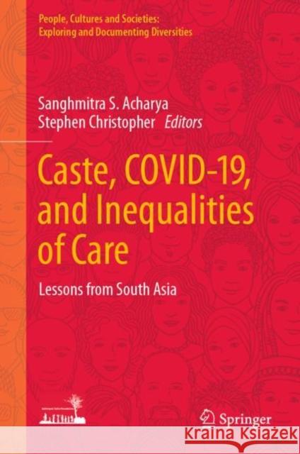 Caste, Covid-19, and Inequalities of Care: Lessons from South Asia Acharya, Sanghmitra S. 9789811669163 Springer Singapore - książka