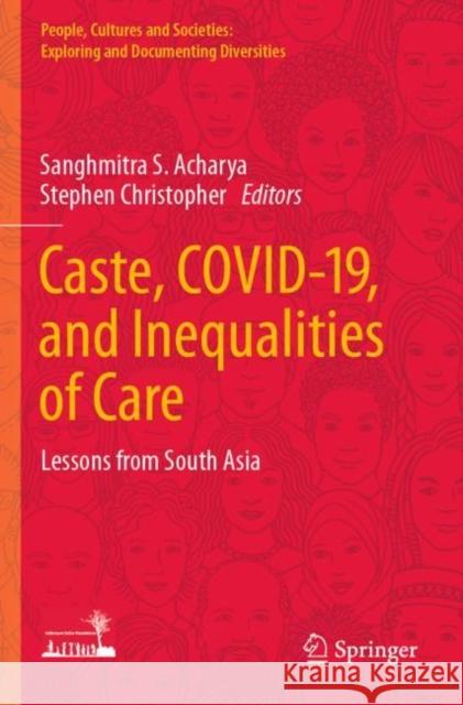 Caste, COVID-19, and Inequalities of Care: Lessons from South Asia Sanghmitra S. Acharya Stephen Christopher 9789811669194 Springer - książka