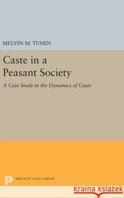 Caste in a Peasant Society Melvin Marvin Tumin 9780691653327 Princeton University Press - książka
