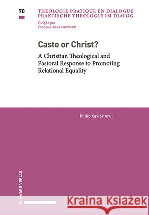 Caste or Christ? Arul, Philip Xavier 9783796554377 Schwabe Verlag Basel - książka