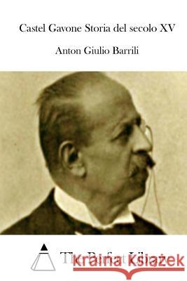 Castel Gavone Storia del secolo XV The Perfect Library 9781512330267 Createspace - książka