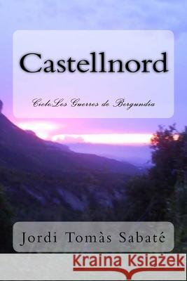 Castellnord: Les Guerres de Bergundia Jordi Tomas Sabate 9781541220492 Createspace Independent Publishing Platform - książka