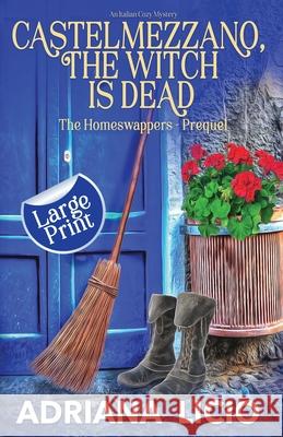 Castelmezzano, The Witch Is Dead: An Italian Cozy Mystery - LARGE PRINT Adriana Licio 9788832249163 Home Travellers Press - książka