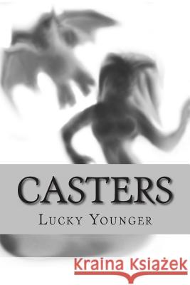 Casters: Through The Looking Glass Younger, Lucky 9781493768448 Createspace - książka